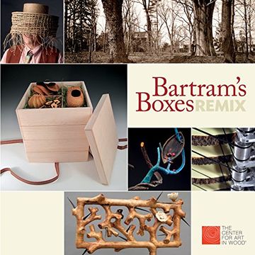portada Bartrams Boxes Remix: The Center for Art in Wood