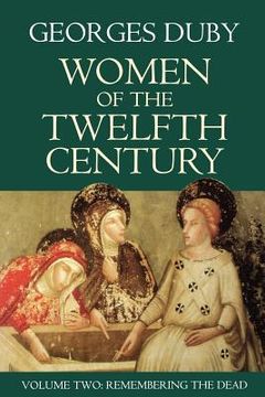 portada women of the twelfth century, remembering the dead (in English)