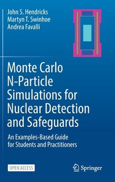 portada Monte Carlo N-Particle Simulations for Nuclear Detection and Safeguards: An Examples-Based Guide for Students and Practitioners (en Inglés)