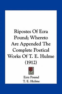 portada ripostes of ezra pound; whereto are appended the complete poetical works of t. e. hulme (1912)