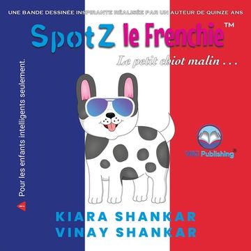 portada Spotz le Frenchie: Le Petit Chiot Malin. (Spotz the Frenchie - French Edition) (in French)