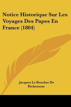 portada Notice Historique Sur Les Voyages Des Papes En France (1804) (en Francés)