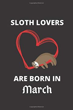 portada Sloth Lovers are Born in March: 120 Pages, 6 x 9 Size, (in English)