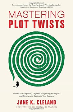 portada Mastering Plot Twists: How to use Suspense, Targeted Storytelling Strategies, and Structure to Captivate Your Readers (en Inglés)