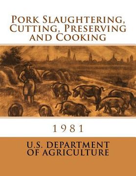 portada Pork Slaughtering, Cutting, Preserving and Cooking (en Inglés)