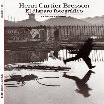 portada Henri Cartier-Bresson: El Disparo Fotográfico