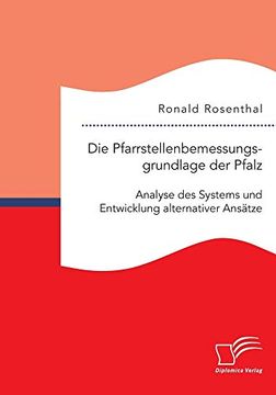 portada Die Pfarrstellenbemessungsgrundlage der Pfalz: Analyse des Systems und Entwicklung Alternativer Ansätze (en Alemán)