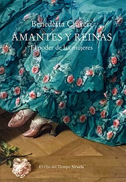 portada Amantes y Reinas: El Poder de las Mujeres: 129 (el ojo del Tiempo) (in Spanish)