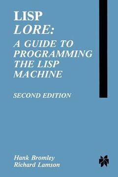 portada LISP Lore: A Guide to Programming the LISP Machine (en Inglés)