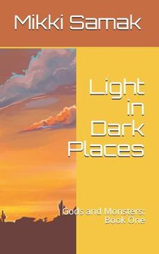 portada Light in Dark Places: Gods and Monsters: Book One (en Inglés)