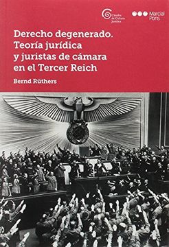 portada Derecho Degenerado: Teoría Jurídica y Juristas de Cámara en el Tercer Reich