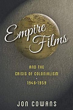 portada Empire Films and the Crisis of Colonialism, 1946-1959