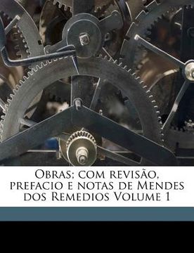 portada Obras; Com Revisao, Prefacio E Notas de Mendes DOS Remedios Volume 1 (en Portugués)