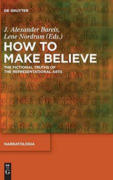 portada How to Make Believe: The Fictional Truths of the Representational Arts (Narratologia, 49) (en Inglés)
