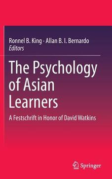 portada The Psychology of Asian Learners: A Festschrift in Honor of David Watkins (en Inglés)