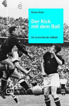 portada Der Kick mit dem Ball: Die Geschichte des Fußballs