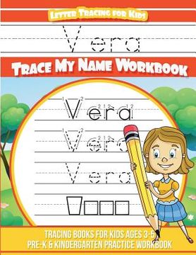 portada Vera Letter Tracing for Kids Trace my Name Workbook: Tracing Books for Kids ages 3 - 5 Pre-K & Kindergarten Practice Workbook (in English)
