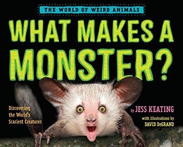 portada What Makes a Monster? Discovering the World's Scariest Creatures (The World of Weird Animals) (en Inglés)