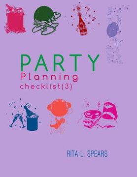 portada The Party Planning: Ideas, Checklist, Budget, Bar& Menu for a Successful Party (Planning Checklist3) (in English)