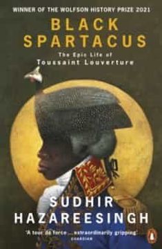portada Black Spartacus: The Epic Life of Toussaint Louverture (en Inglés)