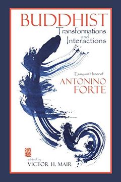 portada Buddhist Transformations and Interactions: Essays in Honor of Antonino Forte (Cambria Sinophone World Series) (in English)