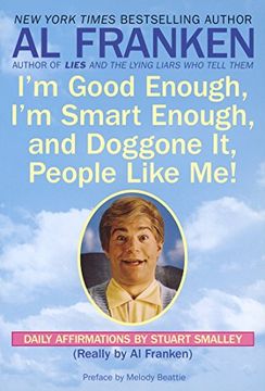portada I'm Good Enough, i'm Smart Enough, and Doggone it, People Like Me! Daily Affirmations by Stuart Smalley (en Inglés)