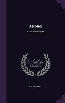 portada Alcohol: Its Use and Abuse (in English)