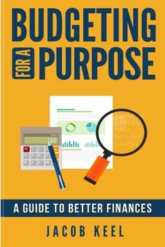 portada Budgeting For A Purpose: A Guide to Better Finances