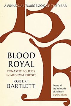 portada Blood Royal: Dynastic Politics in Medieval Europe (James Lydon Lectures in Medieval History and Culture) (en Inglés)