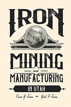 portada Iron Mining and Manufacturing in Utah: A History 