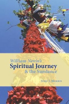 portada William Nevin's Spiritual Journey and the Sundance (en Inglés)