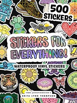 portada Stickers for Everything: A Sticker Book of 500+ Waterproof Stickers for Water Bottles, Laptops, car Bumpers, or Whatever Your Heart Desires (in English)