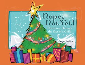 portada Nope, Not Yet!: Christmas Through the Eyes of a Child (en Inglés)
