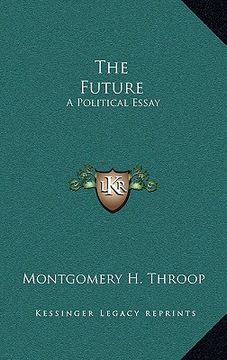 portada the future: a political essay (en Inglés)