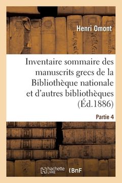 portada Inventaire Sommaire Des Manuscrits Grecs de la Bibliothèque Nationale: Et Des Autres Bibliothèques de Paris Et Des Départements. Partie 4 (in French)