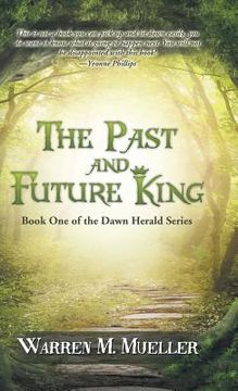 portada The Past and Future King: Book One of the Dawn Herald Series