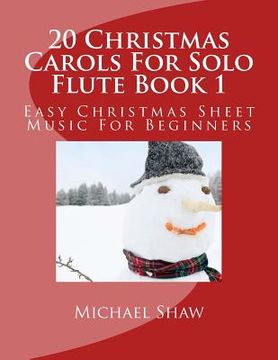 portada 20 Christmas Carols For Solo Flute Book 1: Easy Christmas Sheet Music For Beginners (en Inglés)