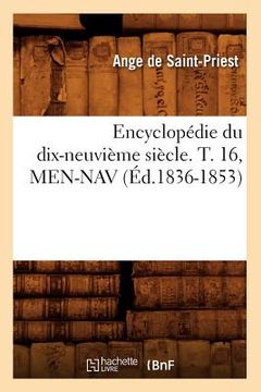 portada Encyclopédie Du Dix-Neuvième Siècle. T. 16, Men-Nav (Éd.1836-1853) (en Francés)
