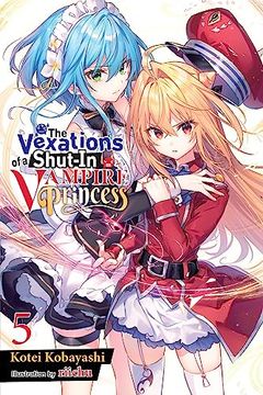 portada The Vexations of a Shut-In Vampire Princess, Vol. 5 (Light Novel) (Volume 5) (The Vexations of a Shut-In Vampire Princess (Light Novel), 5) (en Inglés)