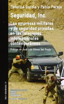 portada Seguridad, Inc. Las Empresas Militares y de Seguridad Privadas en las Relaciones Internacionales Contemporáneas (Paz y Seguridad)