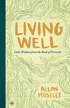 portada Living Well: God's Wisdom from the Book of Proverbs