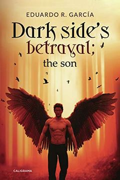 portada Dark Side’S Betrayal; The son (Caligrama) (in English)