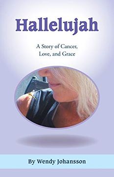 portada Hallelujah: A Story of Cancer, Love, and Grace (en Inglés)