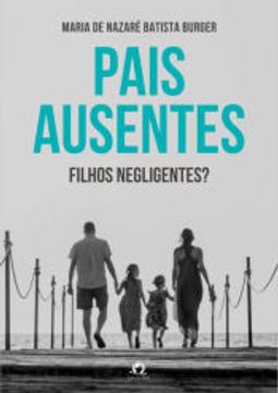 portada Pais Ausentes, Filhos Negligentes? (in Portuguese)