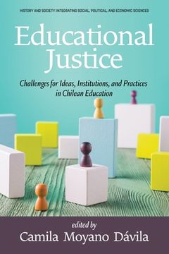 portada Educational Justice: Challenges For Ideas, Institutions, and Practices in Chilean Education (in English)