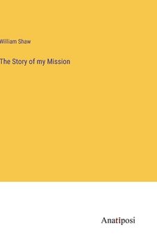 portada The Story of my Mission (en Inglés)