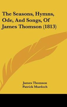 portada the seasons, hymns, ode, and songs, of james thomson (1813) (en Inglés)