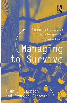 portada Managing to Survive: Managerial Practice in Not-For-Profit Organisations (en Inglés)