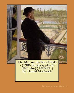 portada The Man on the Box (1904) - (1906 Broadway play & 1925 film) ( NOVEL ) By: Harold MacGrath