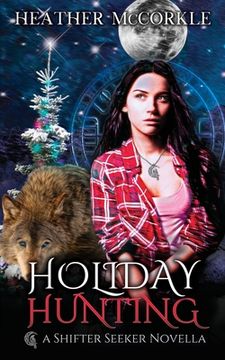 portada Holiday Hunting: A Shifter Seeker Novella (en Inglés)